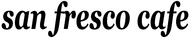 San Fresco Cafe logo San Fresco Cafe Enjoy an ongoing 20% off the total bill (tax, tip & alcoholic beverages excluded)