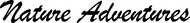Nature Adventures logo Nature Adventures Enjoy an ongoing 20% off the regular price of any RENTAL