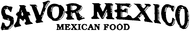 Savor Mexico logo Savor Mexico Enjoy one complimentary LUNCH OR DINNER ENTREE when a second LUNCH OR DINNER ENTREE of equal or greater value is purchased