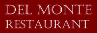 Del Monte Restaurant logo Del Monte Restaurant Enjoy one complimentary ENTREE when a second ENTREE of equal or greater value is purchased