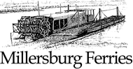 Millersburg Ferries logo Millersburg Ferries Enjoy one complimentary ROUND TRIP ADMISSION when a second ROUND TRIP ADMISSION of equal or greater value is purchased